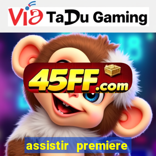 assistir premiere futebol clube ao vivo gratis